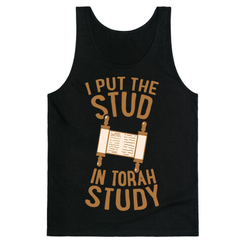 I Put The Stud In Torah Study Tank Top