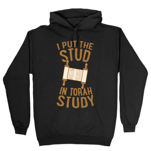 I Put The Stud In Torah Study Hooded Sweatshirt