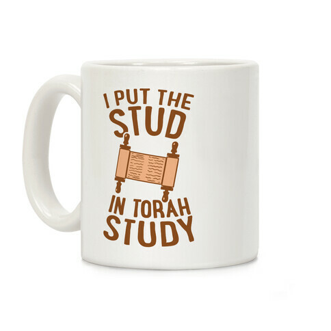 I Put The Stud In Torah Study Coffee Mug