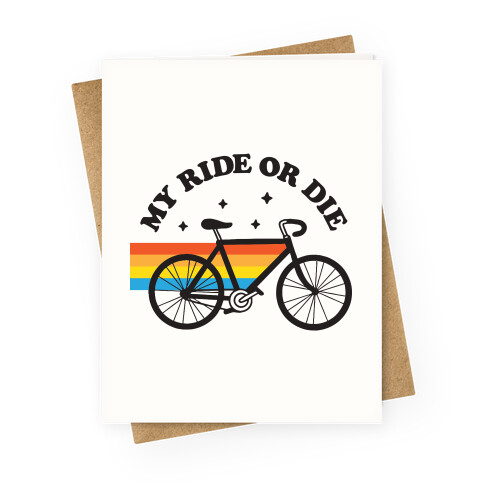 My Ride Or Die Bicycle Greeting Card