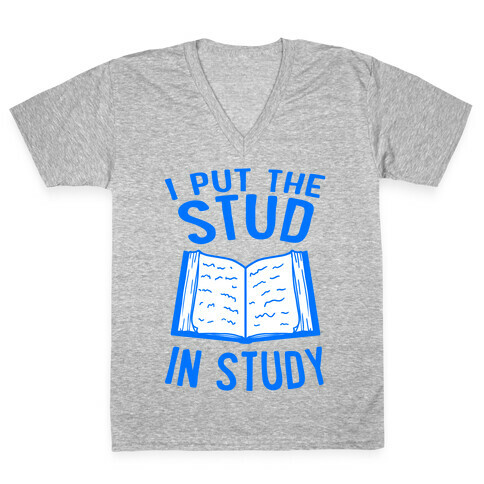 I Put the Stud In Study V-Neck Tee Shirt
