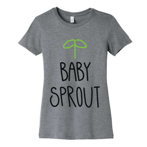 Baby Sprout Womens T-Shirt