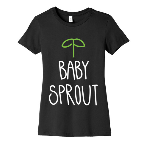 Baby Sprout Womens T-Shirt