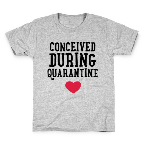 Conceived During Quarantine Kids T-Shirt