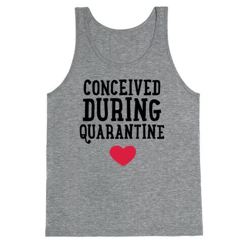 Conceived During Quarantine Tank Top
