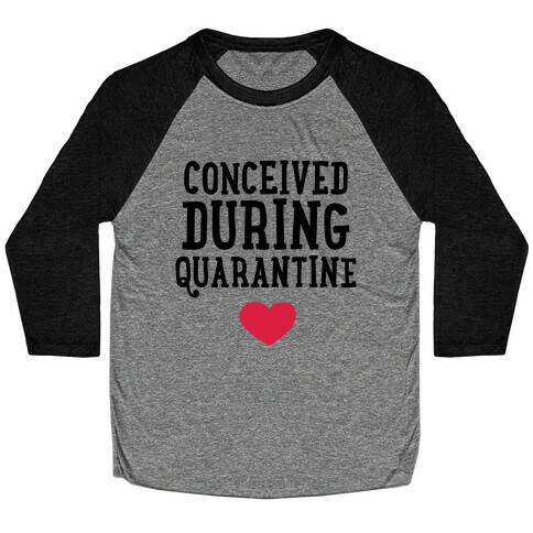 Conceived During Quarantine Baseball Tee