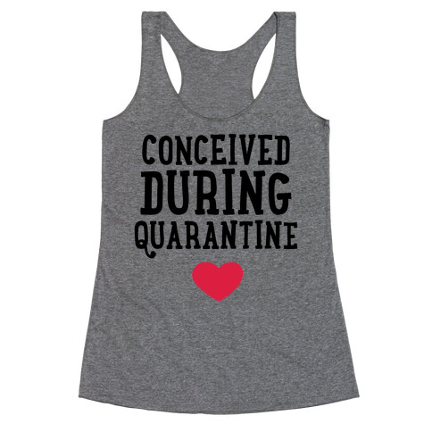 Conceived During Quarantine Racerback Tank Top