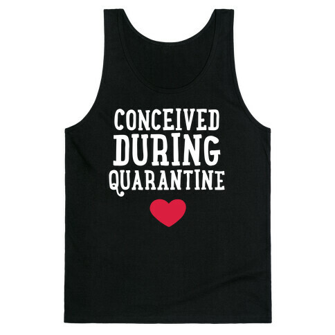 Conceived During Quarantine Tank Top