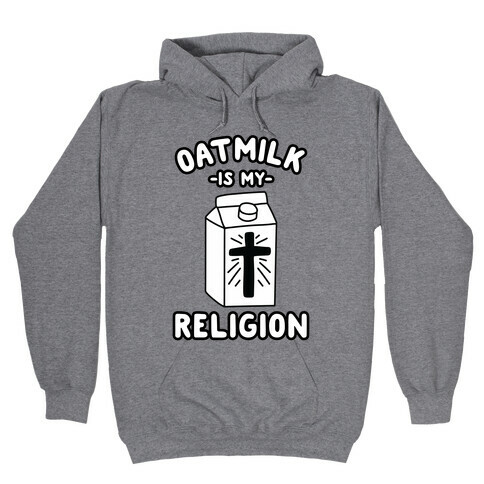 Oatmilk Is My Religion Hooded Sweatshirt