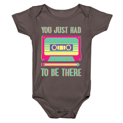 You Just Had To Be There Cassette Tape Baby One-Piece