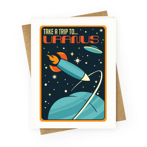 Take A Trip To Uranus Parody Greeting Card