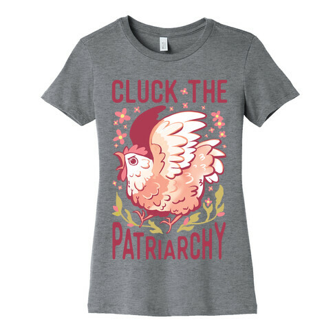 Cluck The Patriarchy Womens T-Shirt