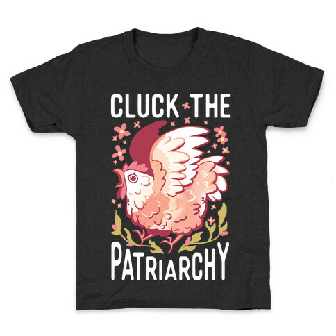 Cluck The Patriarchy Kids T-Shirt