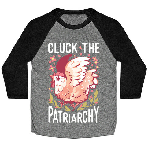 Cluck The Patriarchy Baseball Tee