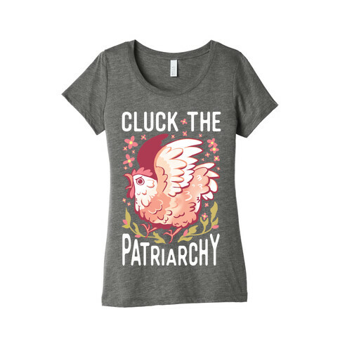 Cluck The Patriarchy Womens T-Shirt