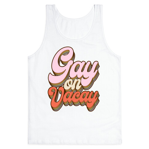 Gay on Vacay Tank Top