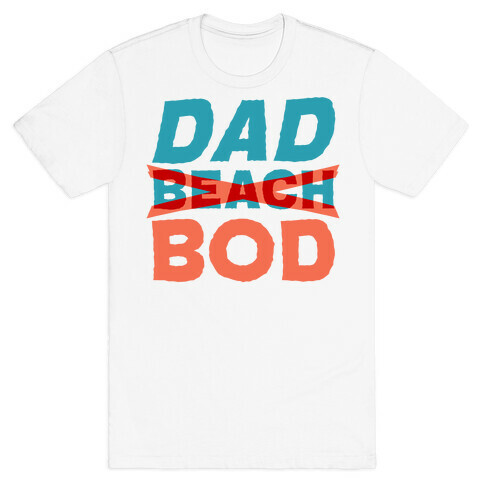 Dad Beach Bod  T-Shirt