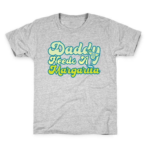 Daddy Needs A Margarita White Print Kids T-Shirt