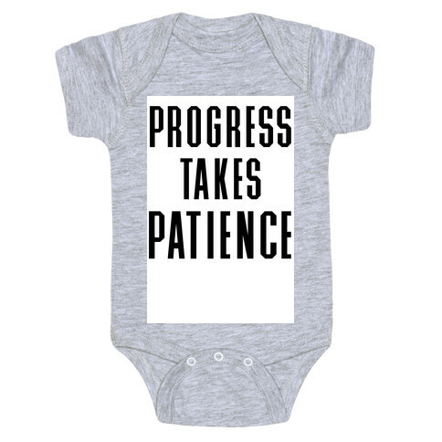 Progress Takes Patience Baby One-Piece