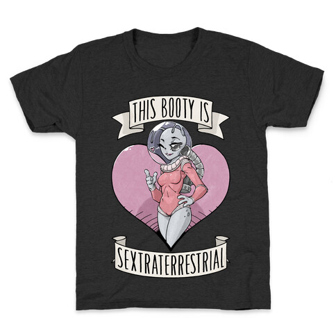 This Booty Is Sextraterrestrial Kids T-Shirt