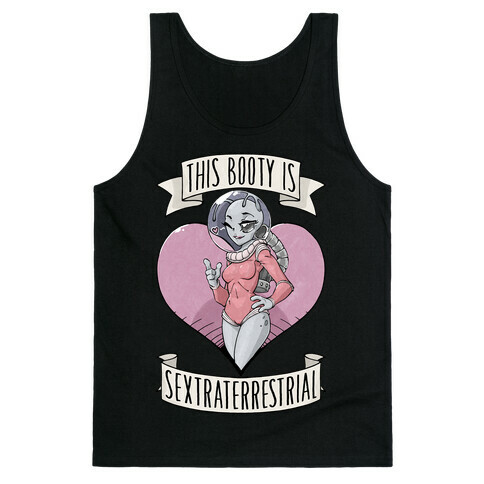 This Booty Is Sextraterrestrial Tank Top