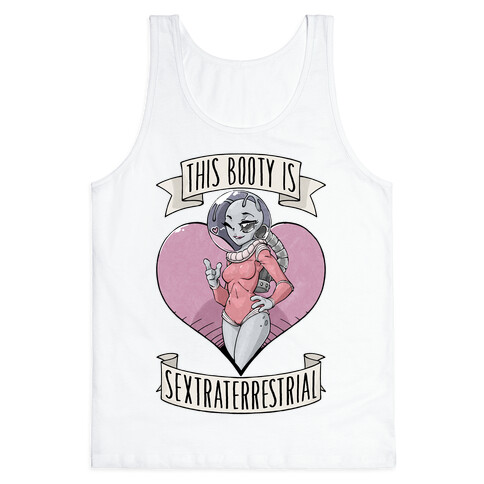 This Booty Is Sextraterrestrial Tank Top