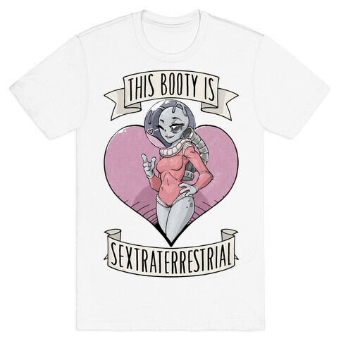 This Booty Is Sextraterrestrial T-Shirt
