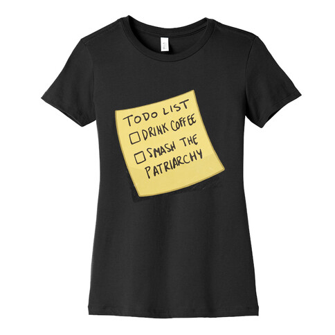Todo: Drink Coffee, Smash Patriarchy Womens T-Shirt