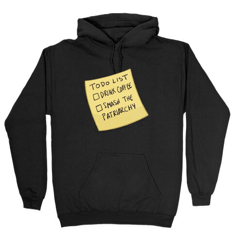 Todo: Drink Coffee, Smash Patriarchy Hooded Sweatshirt