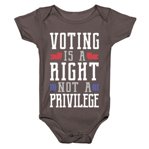 Voting Is A Right Not A Privilege Baby One-Piece