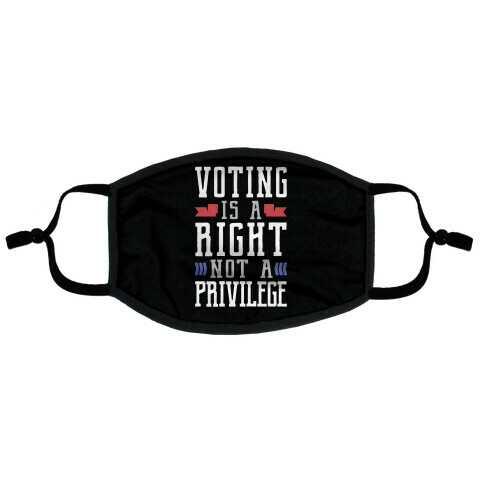 Voting Is A Right Not A Privilege (Dark) Flat Face Mask