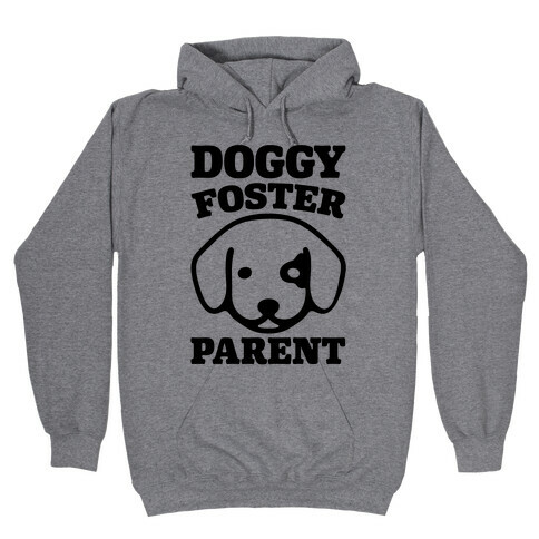 Doggy Foster Parent Hooded Sweatshirt