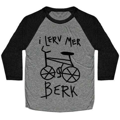 I Lerv Mer Berk Derpy Bike Baseball Tee