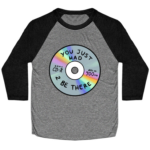 You Just Had To Be There - Mix CD Baseball Tee