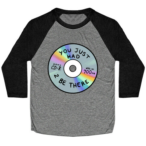 You Just Had To Be There - Mix CD Baseball Tee