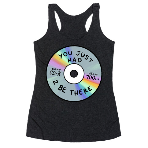 You Just Had To Be There - Mix CD Racerback Tank Top