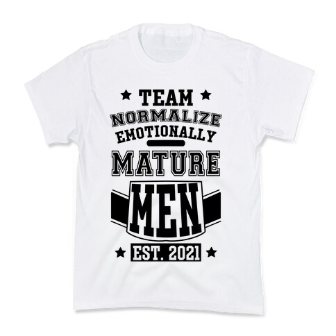 Team Normalize Emotionally Mature Men Kids T-Shirt