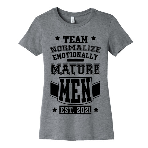 Team Normalize Emotionally Mature Men Womens T-Shirt