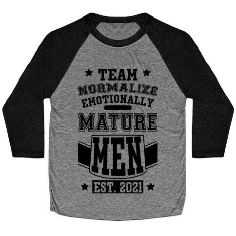 Team Normalize Emotionally Mature Men Baseball Tee
