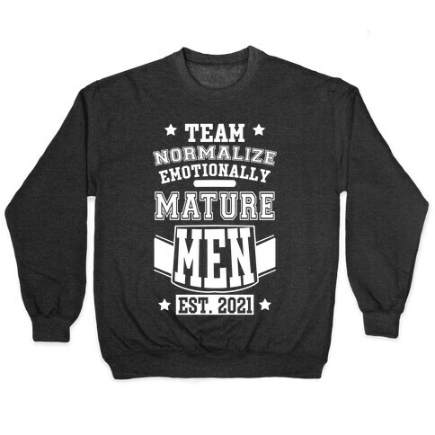 Team Normalize Emotionally Mature Men Pullover