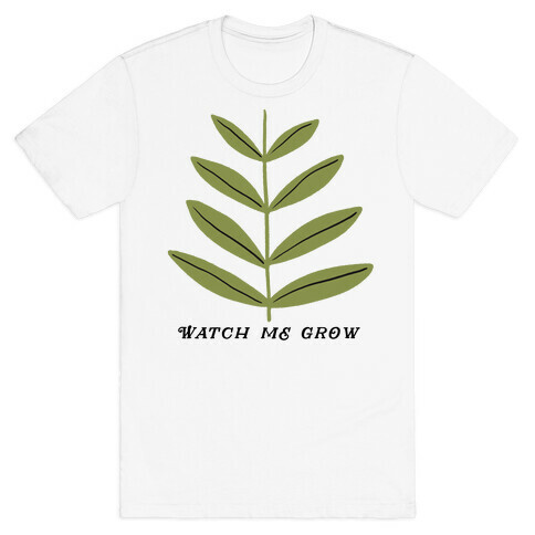 Watch Me Grow Plant T-Shirt