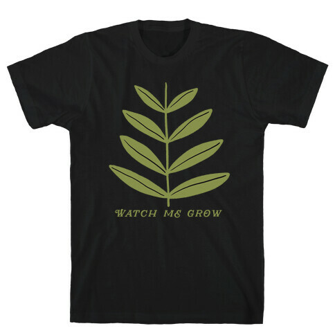 Watch Me Grow Plant T-Shirt