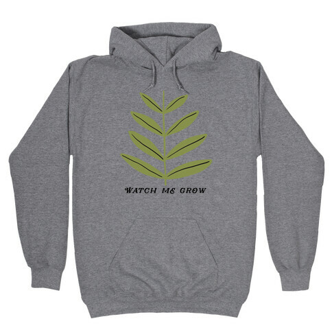 Watch Me Grow Plant Hooded Sweatshirt