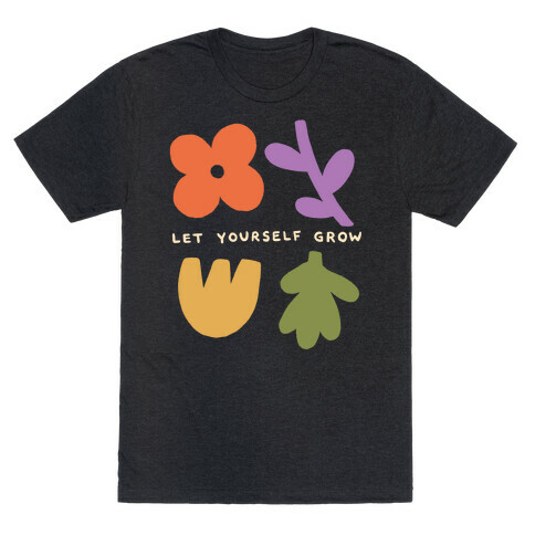 Let Yourself Grow T-Shirt