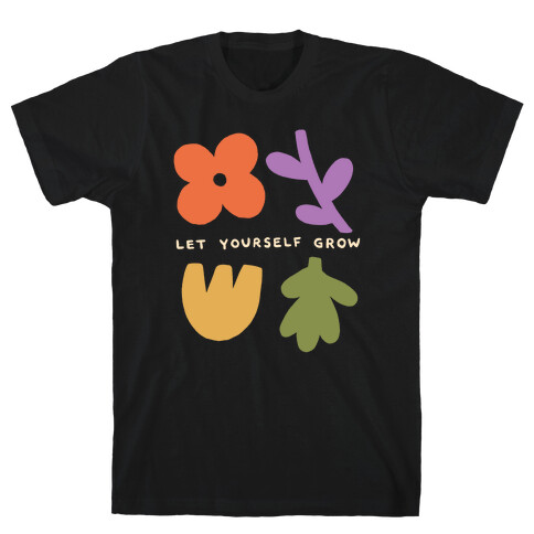 Let Yourself Grow T-Shirt