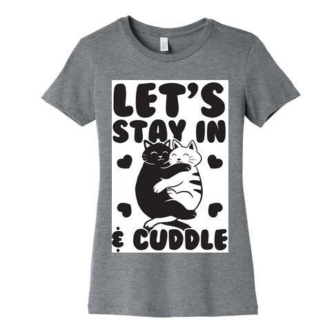 Let's Stay in & Cuddle Womens T-Shirt