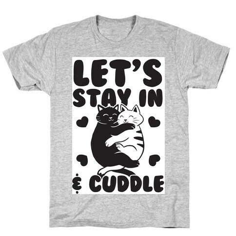 Let's Stay in & Cuddle T-Shirt