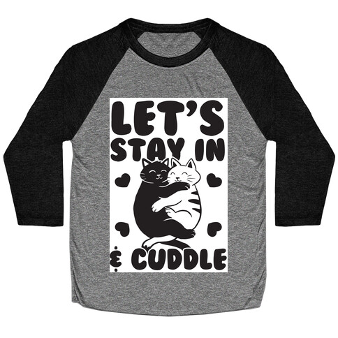 Let's Stay in & Cuddle Baseball Tee