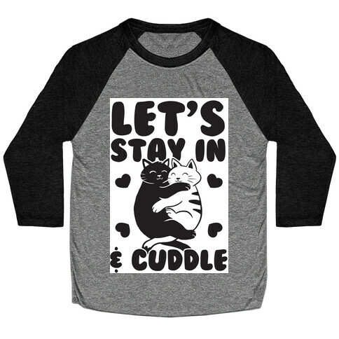 Let's Stay in & Cuddle Baseball Tee