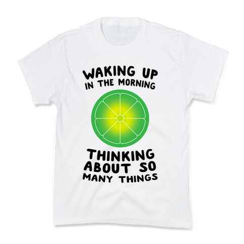 Waking up in the Morning Thinking About so Many Things (Lime) Kids T-Shirt